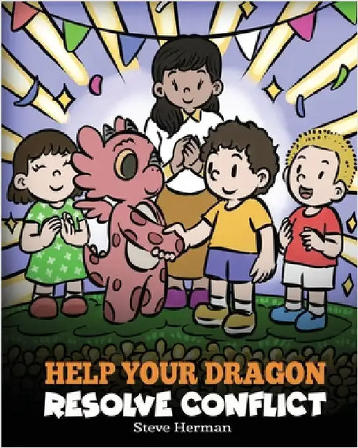 Help Your Dragon Resolve Conflict: A Children's Story About Conflict Resolution by Herman, Steve