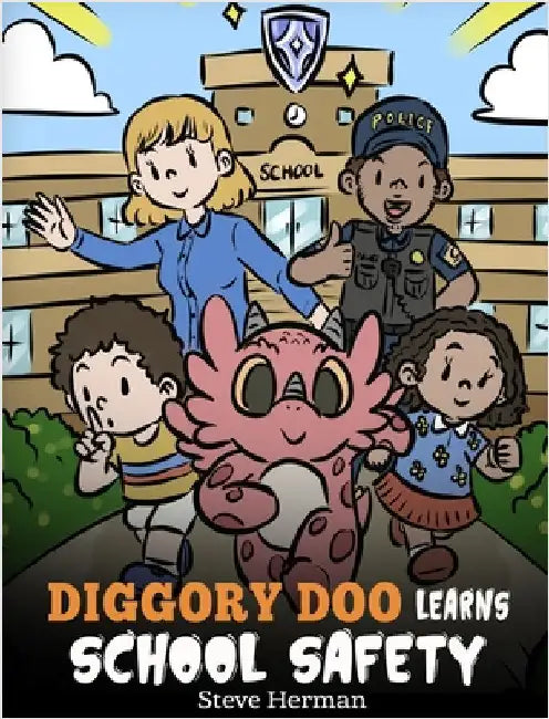 Diggory Doo Learns School Safety: A Dragon's Story about Lockdown and Evacuation Drills, Teaching Kids Safety Skills and How to Navigate Potential Sch by Herman, Steve