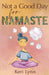 Not a Good Day for Namaste by Keri Lynn