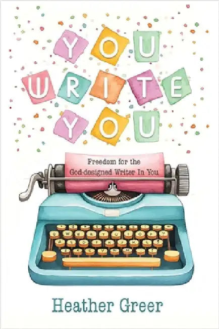 You Write You by Greer, Heather
