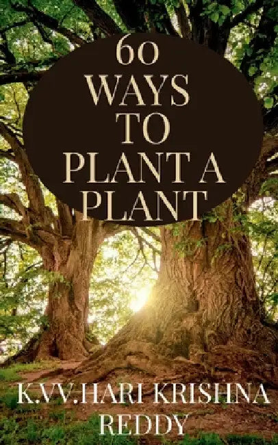 60 Ways to Plant a Plant by Kasu Veer