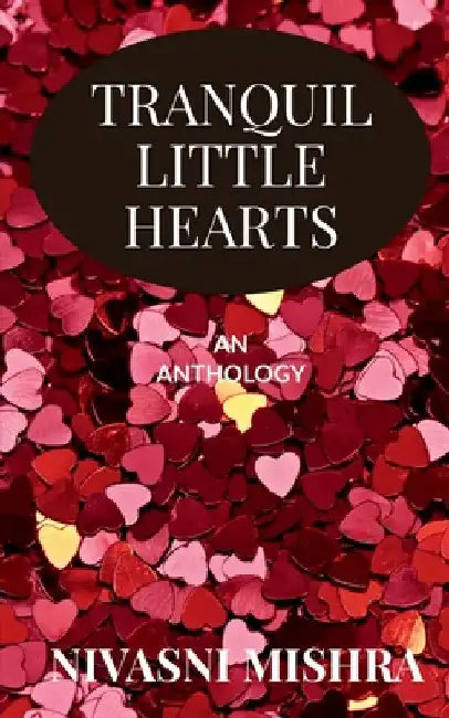 Tranquil Little Hearts by Nivasni Mishra