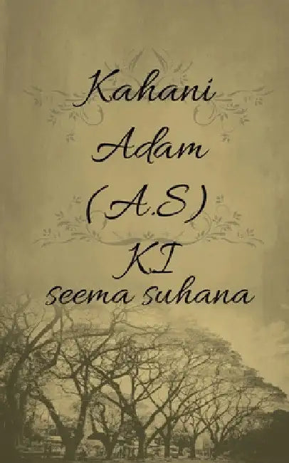 Kahani Adam (A.S) Ki by Seema Suhana