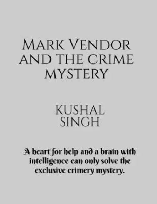Mark Vendor and the crime mystery by Kushal Singh