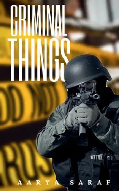 Criminal Things by Aarya Saraf