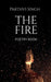 The Fire by Parthvi Singh