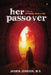 her passover: Story of Menopause, Anger & Love by Jasmin Johnson
