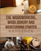The Woodworking, Wood Joinery and Woodturning Starter Handbook: Beginner Friendly 3 in 1 Guide with Process, Tips Techniques and Starter Projects by Stephen Fleming