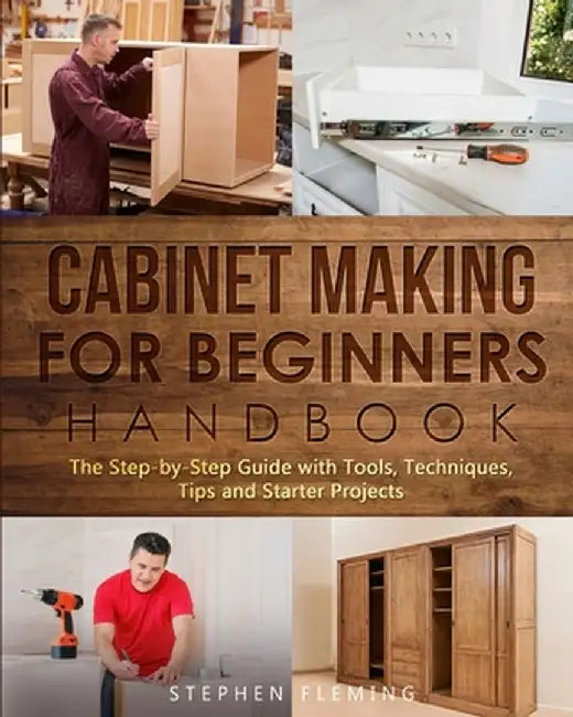 Cabinet making for Beginners Handbook by Stephen Fleming