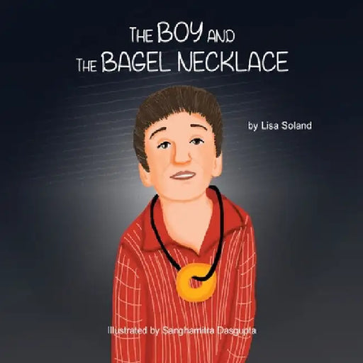 The Boy and the Bagel Necklace by Lisa Soland