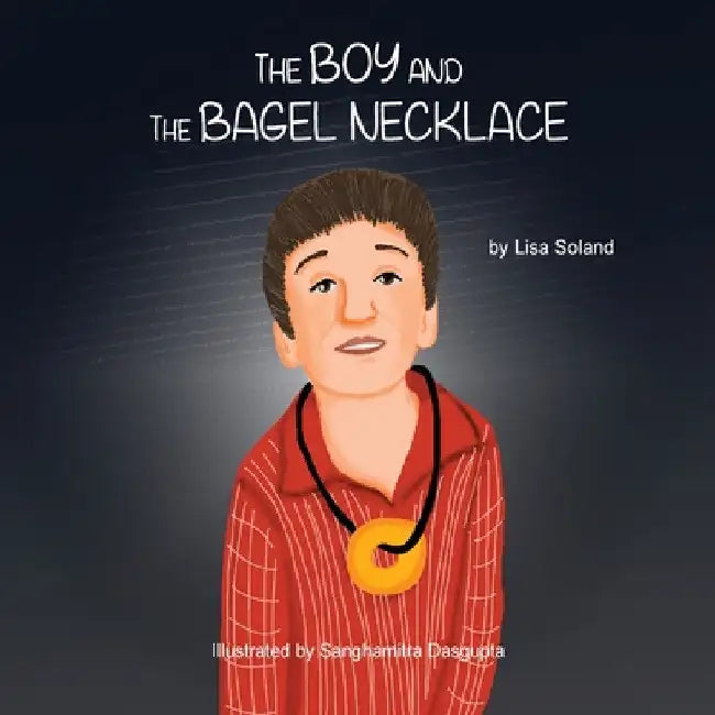 The Boy and the Bagel Necklace by Lisa Soland