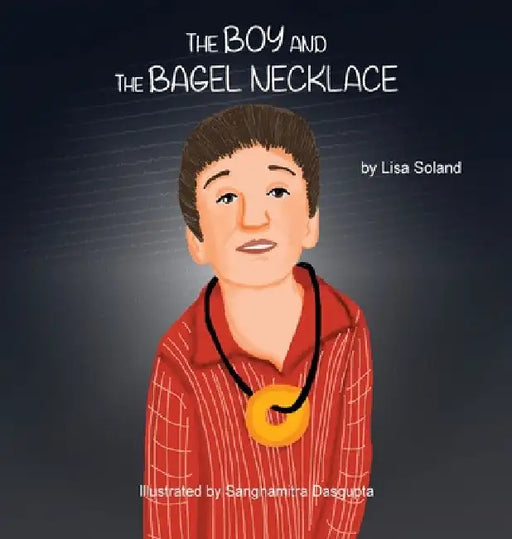 The Boy and the Bagel Necklace by Lisa Soland