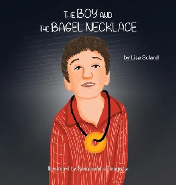 The Boy and the Bagel Necklace by Lisa Soland