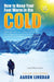 How to Keep Your Feet Warm in the Cold (LARGE PRINT): Keep your feet warm in the toughest locations on Earth by Aaron Linsdau