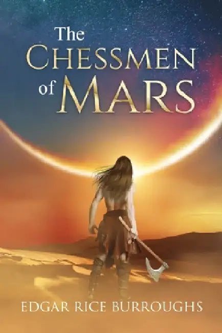 The Chessmen of Mars (Annotated) by Edgar Rice Burroughs