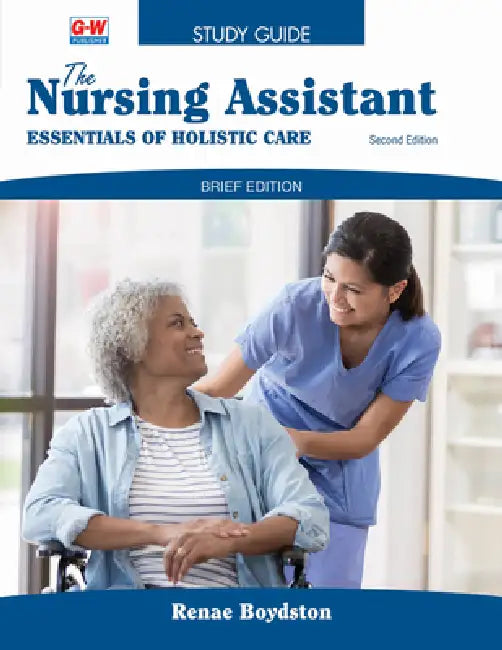 The Nursing Assistant, Brief Edition: Essentials of Holistic Care (Study Guide) by Renae Boydston