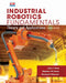 Industrial Robotics Fundamentals: Theory and Applications by Larry T. Ross