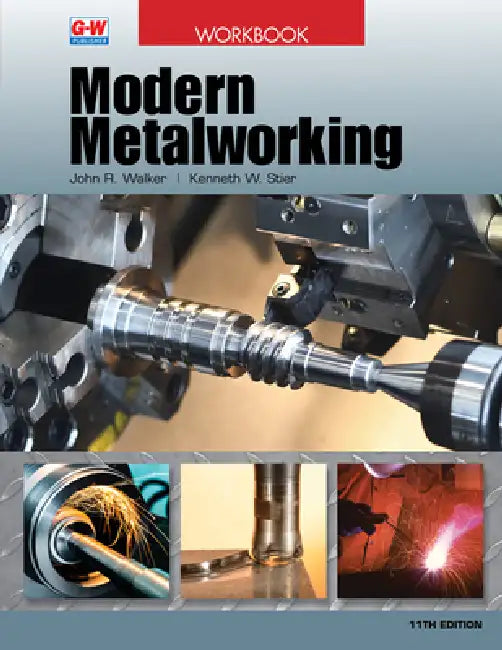 Modern Metalworking by John R. Walker, Kenneth W. Stier