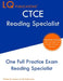 CTCE Reading Specialist: One Full Practice Exam - Free Online Tutoring - Updated Exam Questions by Lq Publications