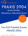 PRAXIS 5904 Social Studies Elementary Education Exam: Two Full Practice Exam - Free Online Tutoring - Updated Exam Questions by Lq Publications