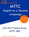 MTTC English as a Second Language: One Full Practice Exam - Free Online Tutoring - Updated Exam Questions by Lq Publications