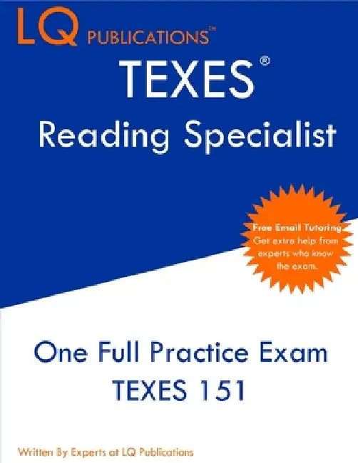 TEXES Reading Specialist: One Full Practice Exam - Free Online Tutoring - Updated Exam Questions by Lq Publications
