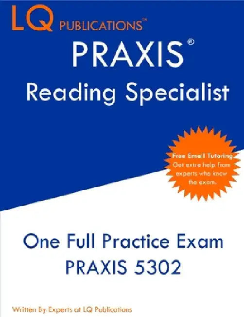 PRAXIS Reading Specialist: One Full Practice Exam - Free Online Tutoring - Updated Exam Questions by Lq Publications