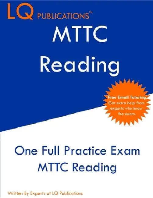 MTTC Reading: One Full Practice Exam - Free Online Tutoring - Updated Exam Questions by Lq Publications