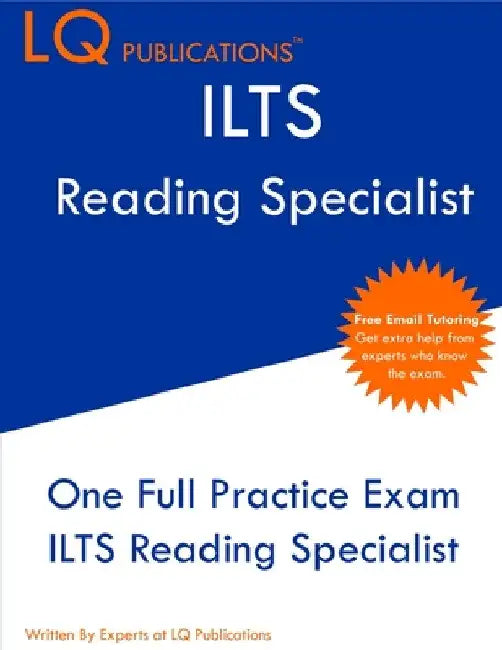 ILTS Reading Specialist: One Full Practice Exam - Free Online Tutoring - Updated Exam Questions by Lq Publications