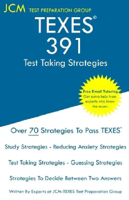 TEXES 391 - Test Taking Strategies by Jcm-Texes Test Preparation Group
