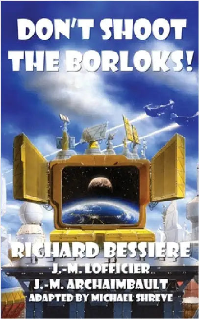 Don't Shoot the Borloks! by Bessiere, Richard