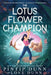 The Lotus Flower Champion by Pintip Dunn