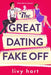 The Great Dating Fake-Off by Livy Hart