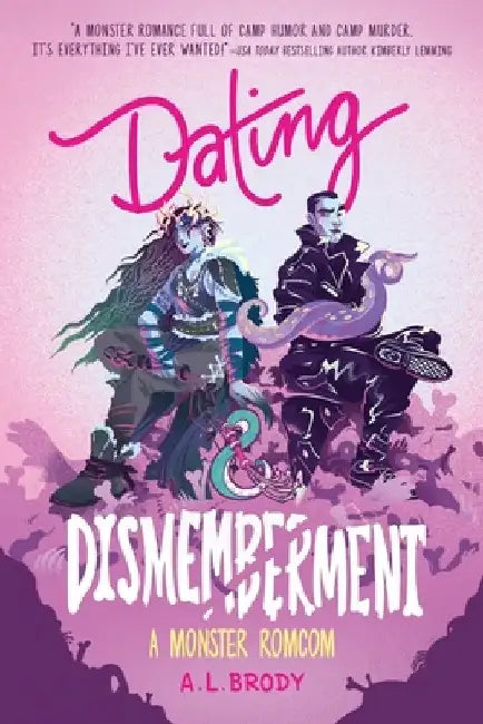 Dating & Dismemberment by A. L. Brody