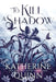 To Kill a Shadow by Quinn, Katherine