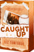 Caught Up by Liz Tomforde