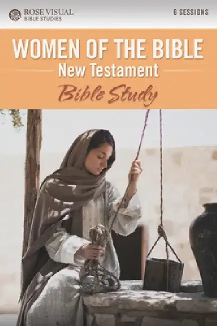 Women of the Bible New Testament by Rose Publishing