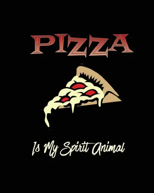 Pizza Is My Spirit Animal, Pizza Review Journal: Record & Rank Restaurant Reviews, Expert Pizza Foodie, Prompted Pages, Remembering Your Favorite Slic by Amy Newton