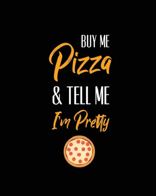 Buy Me Pizza & Tell Me I'm Pretty, Pizza Review Journal: Record & Rank Restaurant Reviews, Expert Pizza Foodie, Prompted Pages, Remembering Your Favor by Amy Newton