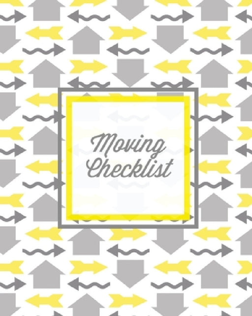 Moving Checklist: Moving To A New Home Or House, Keep Track Of Important Details & Inventory List, Track Property Move Journal, Log & Re by Amy Newton