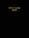 Petty Cash Book: Voucher Log, Balance Record, Keep Track Of Small Business Accounts & Personal Accounting Ledger, Expenses & Income Bookkeeping Journa by Amy Newton
