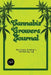 Cannabis Growers Journal: Marijuana Growing & Harvesting Log, Grow, Keeping Track Of Details, Record Strains, Medical & Recreational Weed Refere by Dayna Playner