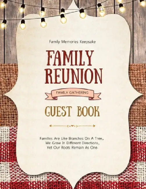 Family Reunion Guest Book: Guests Write And Sign In, Memories Keepsake, Special Gatherings And Events, Reunions by Amy Newton
