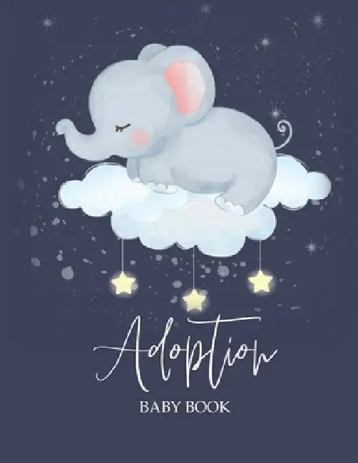 Adoption Baby Book: Newborn Adoption Day Memory Record, Your Story Keepsake Journal From Parents by Amy Newton