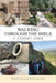 Walking Through the Bible: A Journey Guide by Marshall Holtvluwer