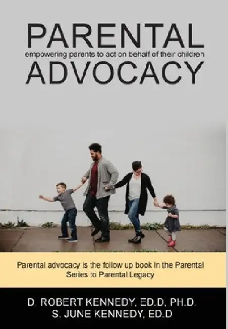 Parental Advocacy by D. Robert Kennedy