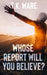 Whose Report Will You Believe? by T. K. Ware