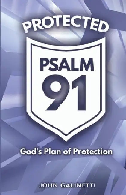 Protected Psalm 91 by John Galinetti