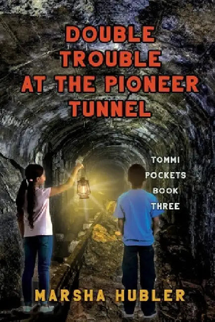 Double Trouble at Pioneer Tunnel by Marsha Hubler
