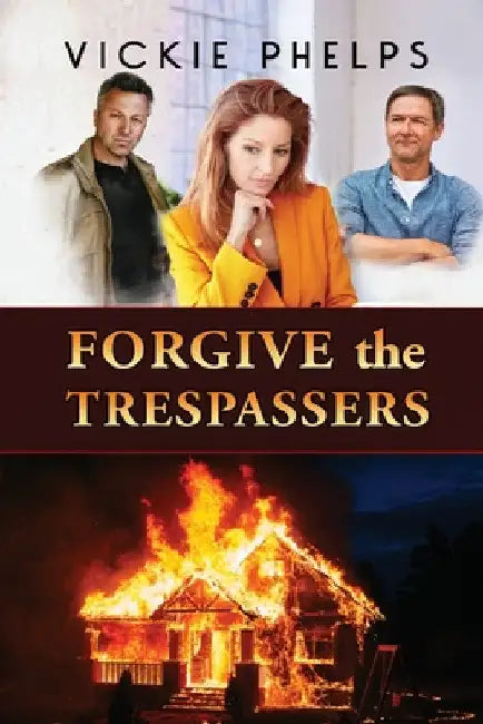 Forgive the Trespassers by Vickie Phelps